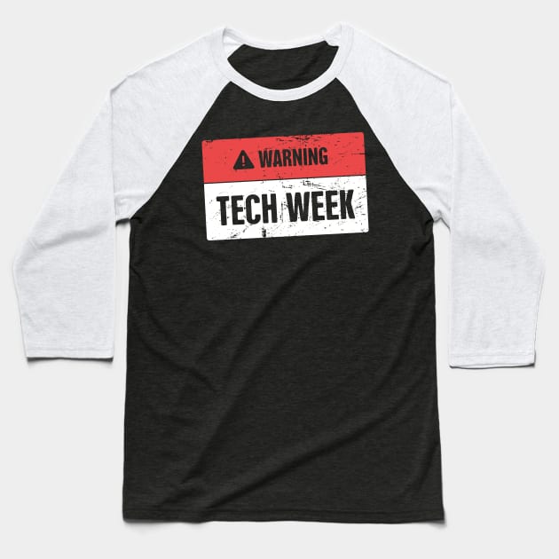 Tech Week | Drama Theater Sign Baseball T-Shirt by MeatMan